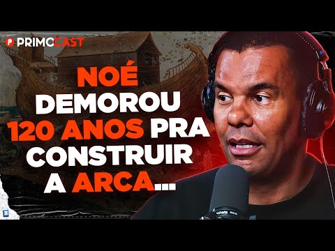 A CONSTRUÇÃO DA ARCA DE NOÉ | PrimoCast 325