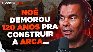 A CONSTRUÇÃO DA ARCA DE NOÉ | PrimoCast 325