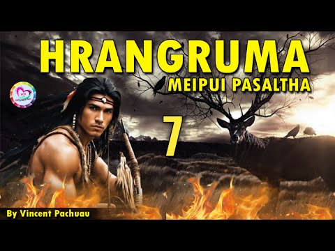 Meipui Pasaltha Hrangruma - 7 | By Vincent Pachuau