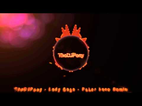 TheDJPony - Lady Gaga - Poker Face Remix
