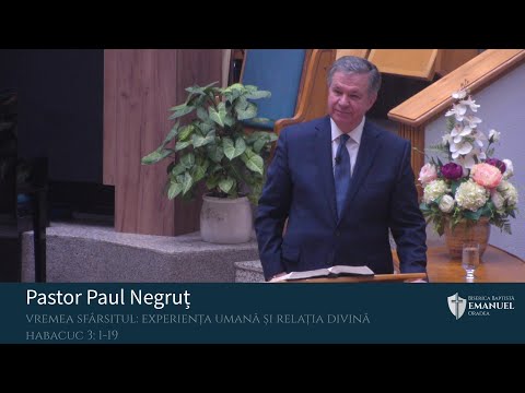 09.11.25 AM | „Vremea sfârsitul: experiența umană și relația divină” - Habacuc 3: 1-19