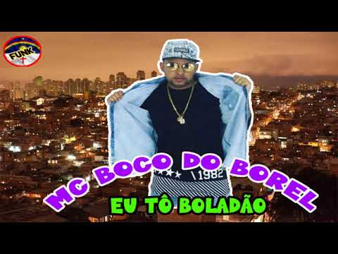MC BOCO DO BOREL - EU TO BOLADAO (FUNK DE PERNAMBUCO)