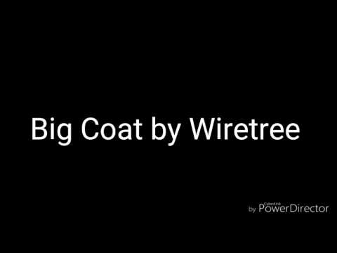 Big coat with lyrics by Wiretree