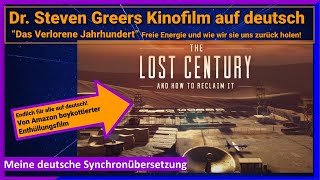Dr. Steven Greer deutsch - Filmübersetzung &quot;Lost Century / Verlorenes Jahrhundert&quot; Freie Energie