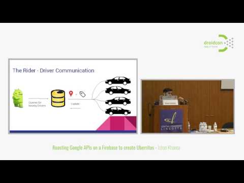 Droidcon Italy 2017 // Roasting Google APIs on a Firebasse to create Iberritos - Ishan Khanna