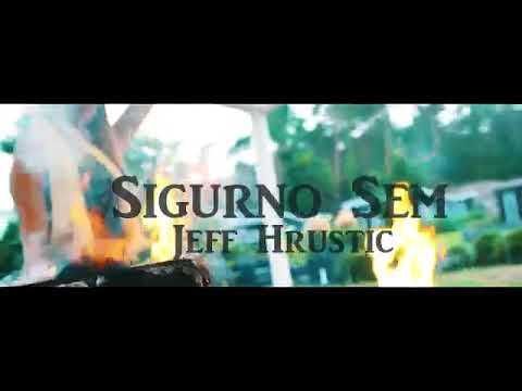 Jeff Hrustic | SIGURNO SEM | Official Video 2018 hit (( BY UNIKAT  ))