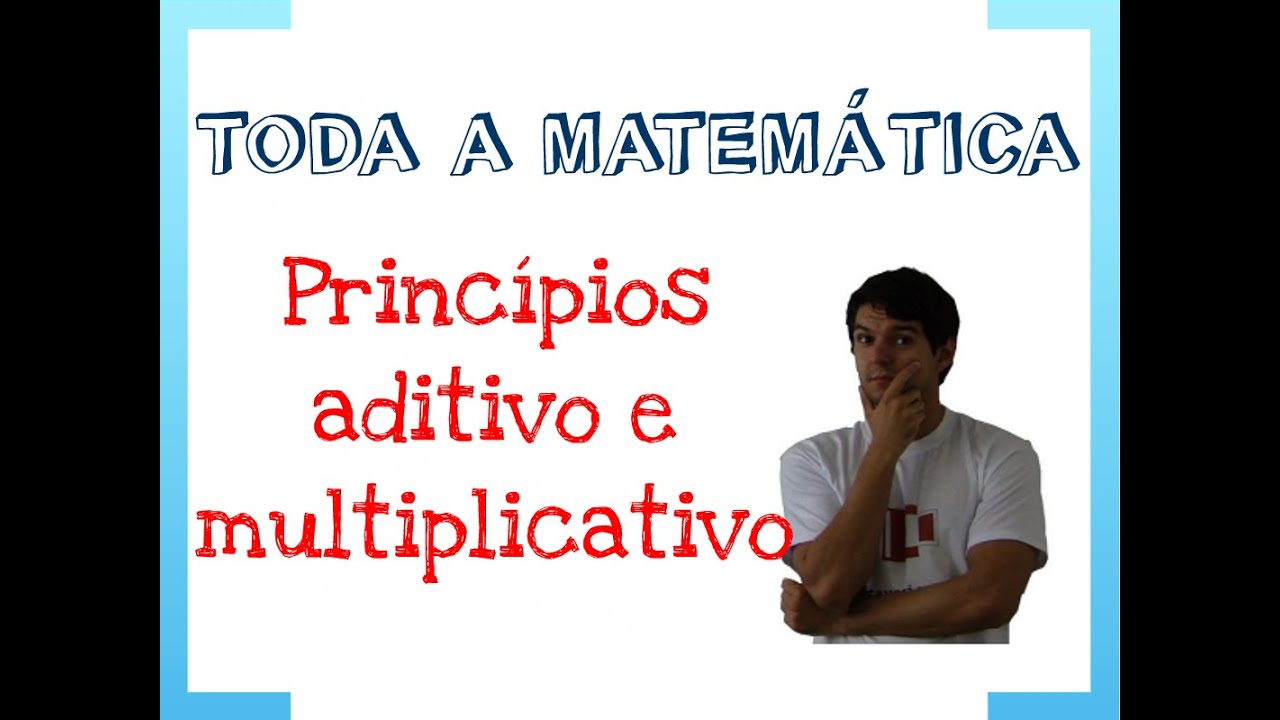 Análise Combinatória - Princípios aditivo e multiplicativo