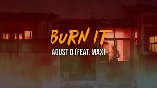 Download lagu Agust D - Burn It (Feat. MAX) [INDO LIRIK] mp3