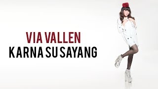 Download lagu VIA VALLEN -  KARNA SU SAYANG (near feat dia sorowea) mp3