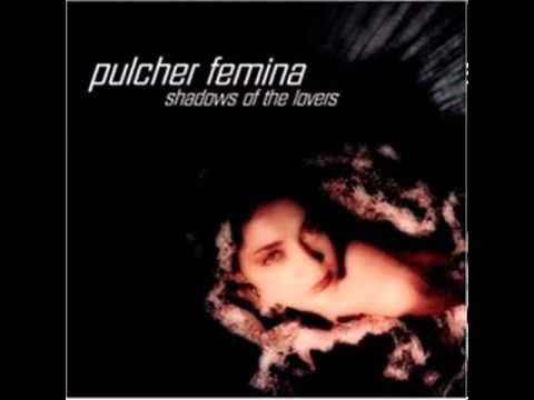 Pulcher Femina - Obsession