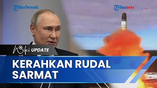 Vladimir Putin Kerahkan Rudal Sarmat di Akhir Tahun seusai Kirim Senjata S-500, Nuklir Tiada Tanding