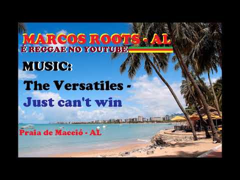 The Versatiles - Just can't win / MARCOS ROOTS - AL