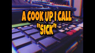 A Cook Up I Call “Sick”