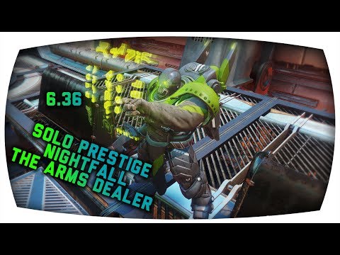 Solo Prestige Nightfall "Speedrun" The Arms Dealer - 6.36
