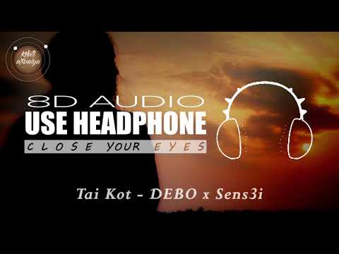 Tai Kot (8D Audio) - DEBO x Sens3i