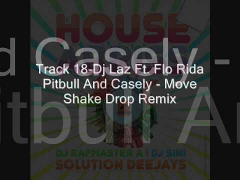 Track 18-Dj Laz Ft. Flo Rida Pitbull And Casely - Move Shake Drop Remix