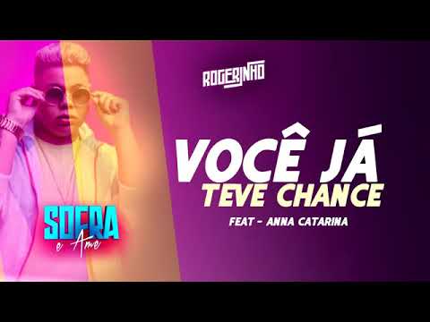 Você já teve chance ( Mc Rogerinho) Feat - Anna Catarina