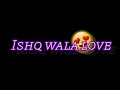Ishq Wala Love Lyrics Black Screen Video 20 Days Challenge Captain Bhavik