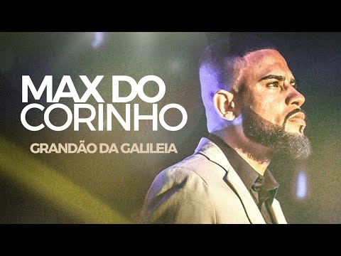 Max do Corinho - Grandão da Galileia