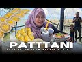 TAK SANGKA PATTANI LAGI BEST DARI HAT YAI KALAU NAK JJCM SEBAB MURAH DAN SEDAP 10 BAHT SAHAJA