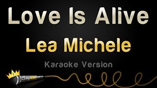 Lea Michele - Love Is Alive (Karaoke Version)