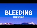 TalkinToys Bleeding كلمات Lyrics