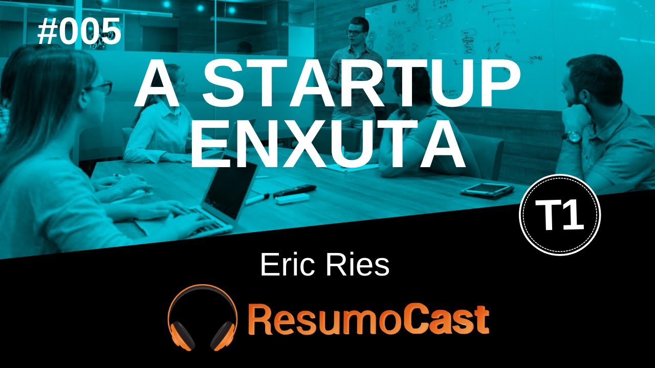 A Startup Enxuta - Eric Ries | T1#005