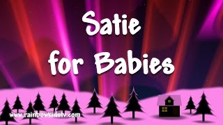 1 Hour ♥ Satie for Babies ♥ Classical Music for Children ♥