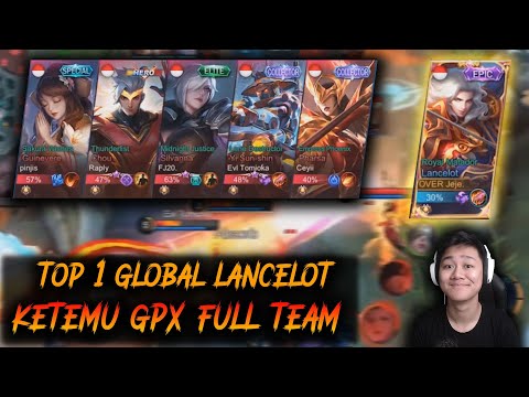 TOP 1 GLOBAL LANCELOT KETEMU GPX FULL TEAM ! KASIH TAU DAH - Mobile Legends Indonesia