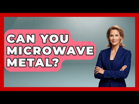 Can You Microwave Metal? - Consumer Laws For You