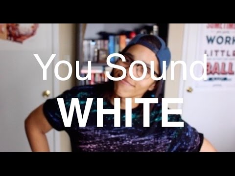 You Sound White