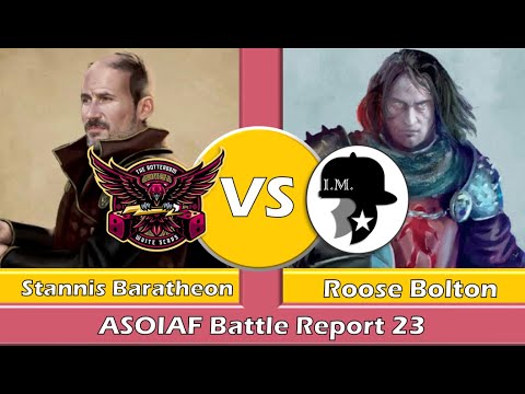 ASOIAF Battle Report 23 - Stannis Baratheon vs. Roose Bolton
