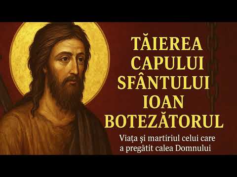 The Beheading of Saint John the Baptist – Meaning, History and Orthodox Teaching