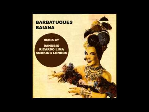 Barbatuques - Baiana (Danubio, Ricardo Lima & Smoking London Remix)