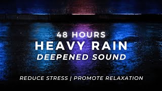 Sleep DEEP - Heavy Rain - Block Noise to Stop Insomnia | 48 Hours