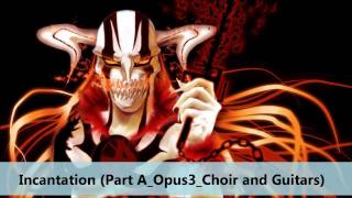 Bleach Hell Verse - Incantation (Part A_Opus3_Choir and Guitars)