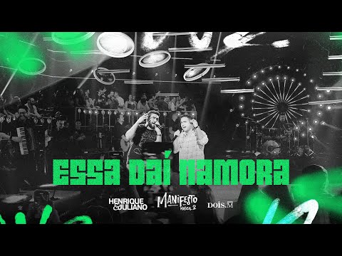 Henrique e Juliano -  ESSA DAÍ NAMORA (Manifesto Musical 2)