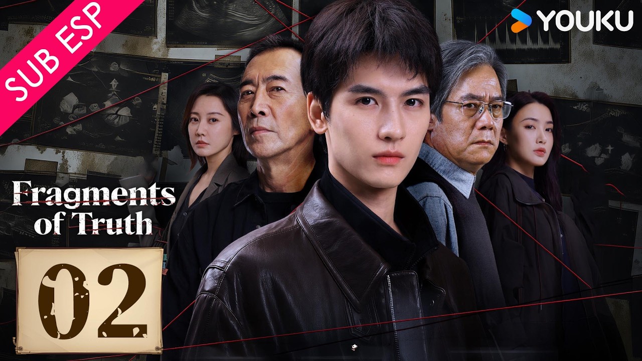 【SUB ESP】Fragmentos de la verdad EP02 | Huang Junjie / Zheng Xiaoning / Zhang Dong / Dai Meng| YOUKU