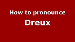 How to pronounce Dreux