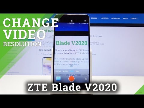 How to Change Video Resolution in ZTE Blade v2020 – Find Quality Settings