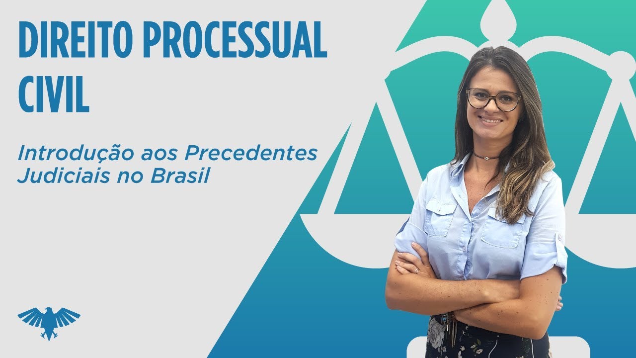 Introdução aos Precedentes Judiciais no Brasil | Direito Processual Civil