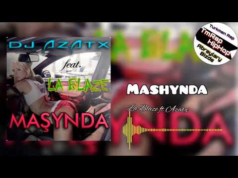 La Blaze ft Azatx-Mashynda (TmRap-HipHop)