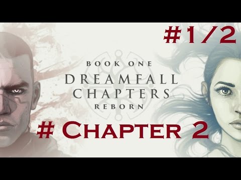 Dreamfall Chapters [Book One: Reborn] - Chapter 2: Awakenings [#1/2 Arcadia]