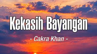 Download lagu Kekasih Bayangan - Cakra Khan (Lirik Video) mp3