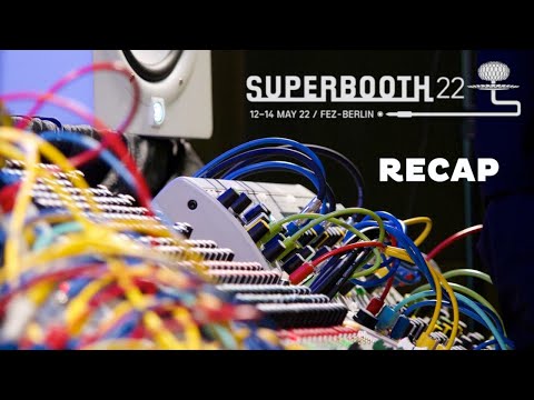 Superbooth 22 - Recap