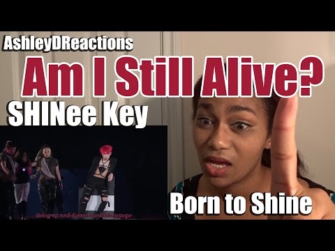 SHINee Key - Born to Shine | Reaction [Am I Still Alive?]