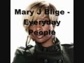 Mary J Blige - Everyday People
