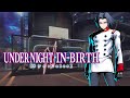 Under Night In Birth II SYS Celes Open War Again II Akatsuki S Theme Extended