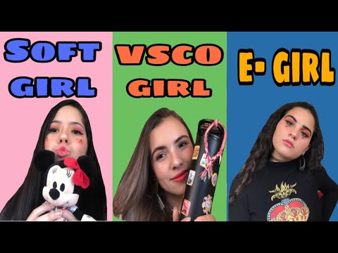 VSCO GIRL vs E- GIRL vs SOFT GIRL!