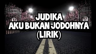 Download lagu AKU BUKAN JODOHNYA (LIRIK)  JUDIKA. mp3